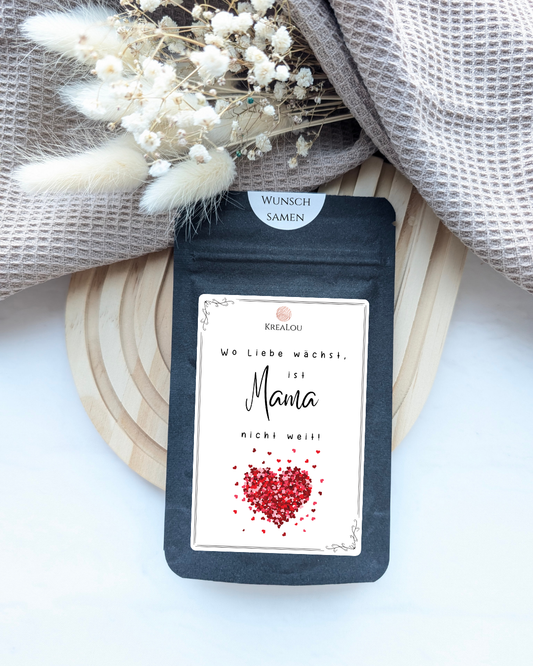 Wo Liebe wächst, ist Mama nicht weit